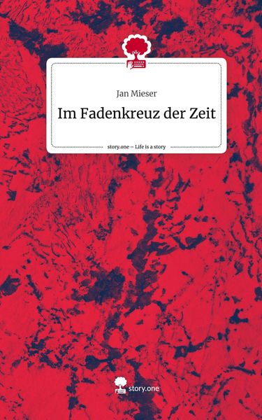 Produktbild: Im Fadenkreuz der Zeit. Life is a Story - story.one