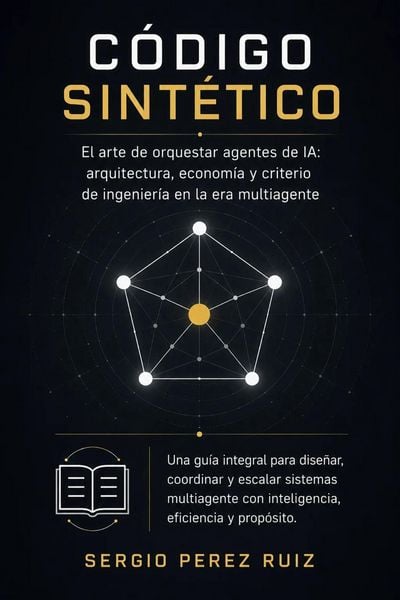 Produktbild: C&oacute;digo sint&eacute;tico: el arte de orquestar agentes de IA: arquitectura, econom&iacute;a y criterio de ingenier&iacute;a en la era multiagente