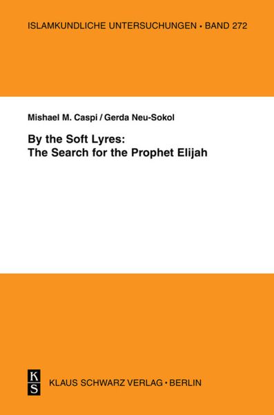 By the Soft Lyres: The Search for the Prophet Elijah, Taschenbuch von Gerda Neu-Sokol , Mishael M. Caspi, De Gruyter, 9783879973354