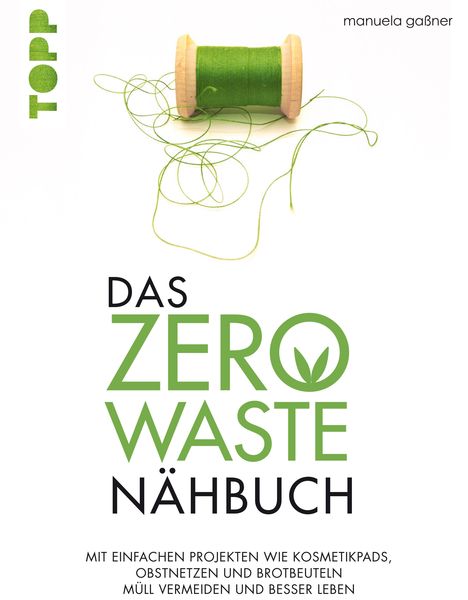 Produktbild: Das Zero-Waste-N&auml;hbuch