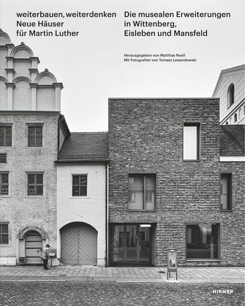 Produktbild: Weiterbauen, Weiterdenken - Neue H&auml;user f&uuml;r Martin Luther