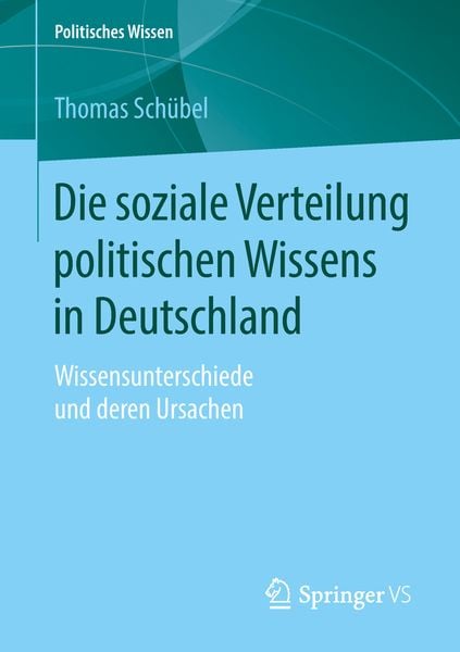 Produktbild: Die soziale Verteilung politischen Wissens in Deutschland