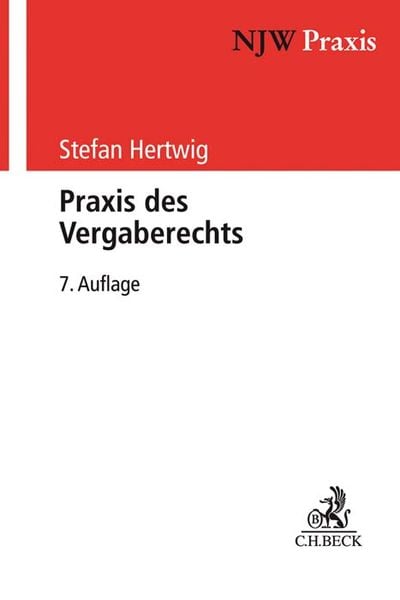 NJW-Praxis / Praxis des Vergaberechts, Taschenbuch von Stefan Hertwig, C.H. Beck, 9783406744464