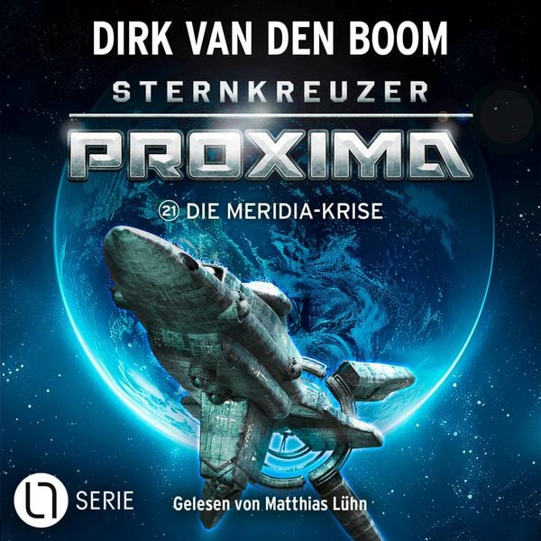 Produktbild: Die Meridia-Krise - Sternkreuzer Proxima, Folge 21