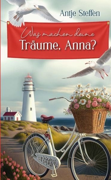 Was machen deine Träume, Anna?, Taschenbuch von Antje Steffen, Tredition, 9783384259974