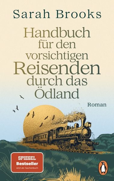 Handbuch für den vorsichtigen Reisenden durch das Ödland, Taschenbuch von Sarah Brooks, Penguin, 978-3-328-11356-0