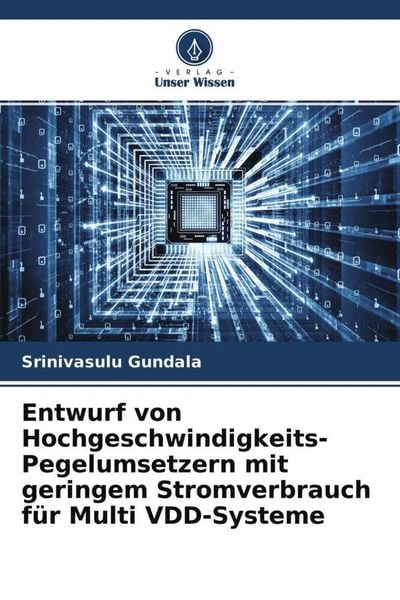 Produktbild: Entwurf von Hochgeschwindigkeits-Pegelumsetzern mit geringem Stromverbrauch f&uuml;r Multi VDD-Systeme