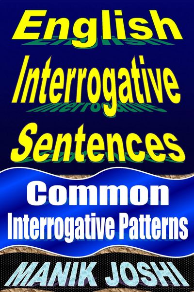 Produktbild: English Interrogative Sentences: Common Interrogative Patterns (English Daily Use, #2)