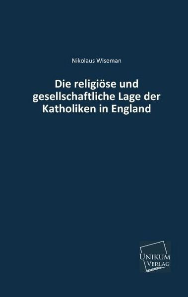 Produktbild: Wiseman, N: Die religi&ouml;se und gesellschaftliche Lage der Kat