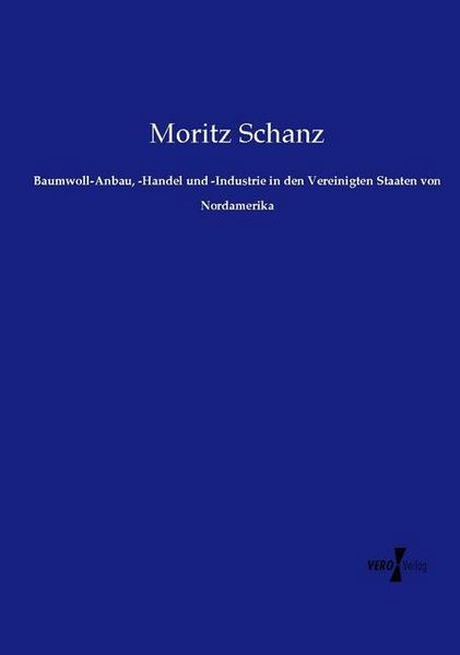 Produktbild: Baumwoll-Anbau, -Handel und -Industrie in den Vereinigten Staaten von Nordamerika