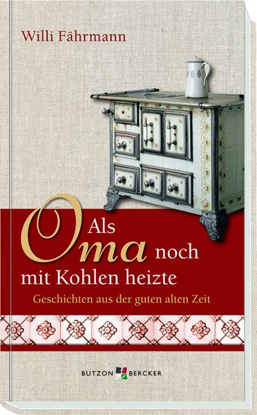 Produktbild: Als Oma noch mit Kohlen heizte