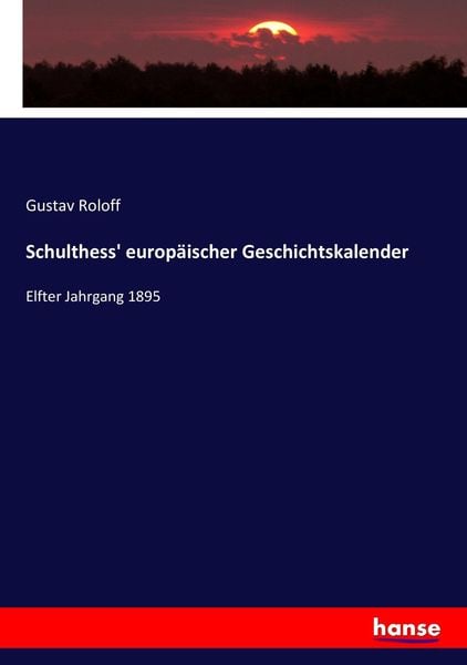 Schulthess' europäischer Geschichtskalender, Taschenbuch von Gustav Roloff, Hansebooks, 9783744690393