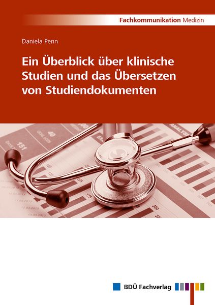 Produktbild: Ein &Uuml;berblick &uuml;ber klinische Studien und das &Uuml;bersetzen von Studiendokumenten