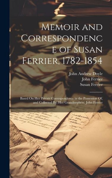 Produktbild: Memoir and Correspondence of Susan Ferrier, 1782-1854
