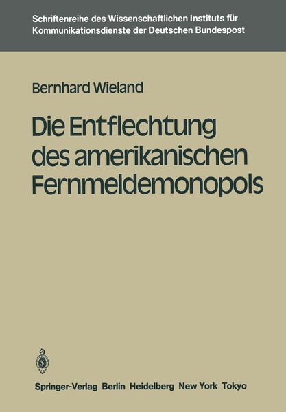 Produktbild: Die Entflechtung des amerikanischen Fernmeldemonopols