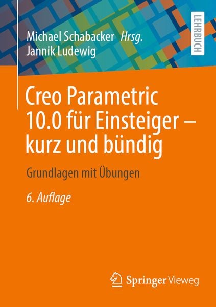 Produktbild: Creo Parametric 10.0 f&uuml;r Einsteiger ‒ kurz und b&uuml;ndig