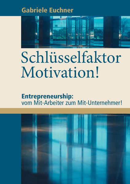 Produktbild: Schl&uuml;sselfaktor Motivation!
