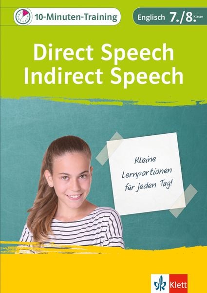 Klett 10-Minuten-Training Englisch Direct Speech - Indirect Speech 7./8. Klasse. Kleine Lernportionen für jeden Tag