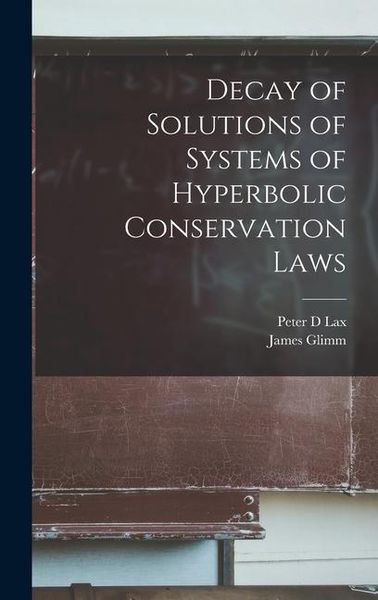 Produktbild: Decay of Solutions of Systems of Hyperbolic Conservation Laws