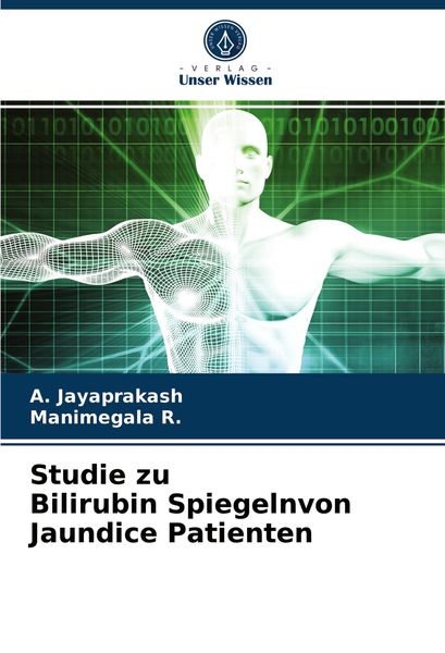 Studie zu Bilirubin Spiegelnvon Jaundice Patienten, Taschenbuch von A. Jayaprakash , Manimegala R., Verlag Unser Wissen, 9786203794571