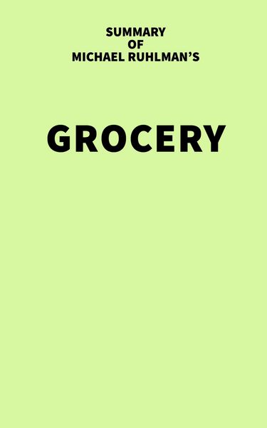 Produktbild: Summary of Michael Ruhlman's Grocery