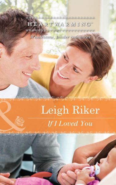 Produktbild: If I Loved You (Mills & Boon Heartwarming)