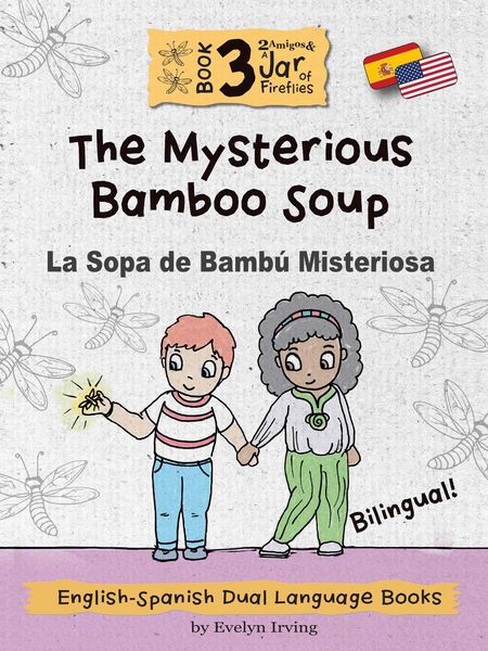 Produktbild: The Mysterious Bamboo Soup: English Spanish Dual Language Books for Kids (2 Amigos and a Jar of Fireflies, #3)