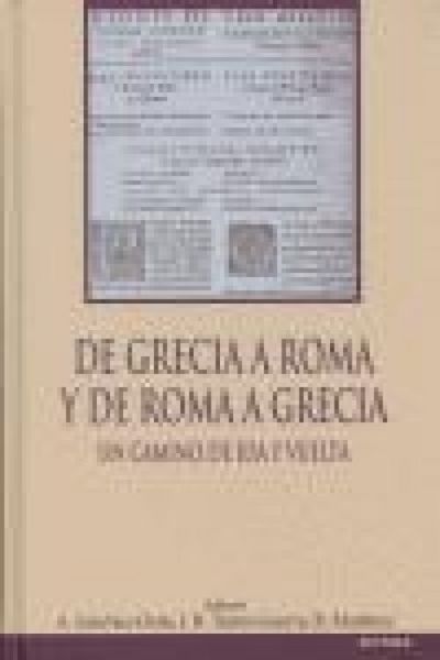 Produktbild: De Grecia a Roma y de Roma a Grecia : un camino de ida y vuelta