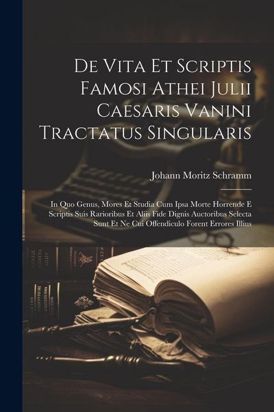 Produktbild: De Vita Et Scriptis Famosi Athei Julii Caesaris Vanini Tractatus Singularis
