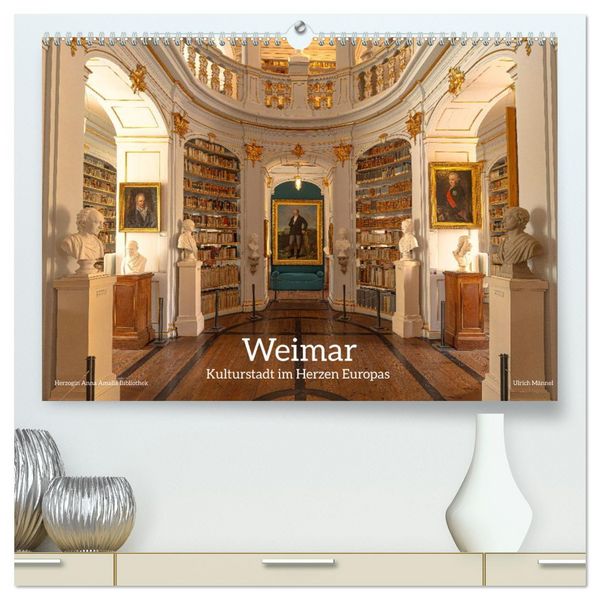 Weimar - Kulturstadt im Herzen Europas (hochwertiger Premium Wandkalender 2026 DIN A2 quer), Kunstdruck in Hochglanz