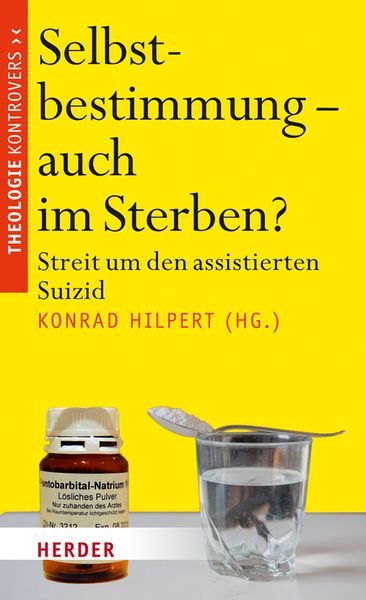 Selbstbestimmung - auch im Sterben?, Taschenbuch von , Herder, 9783451342875