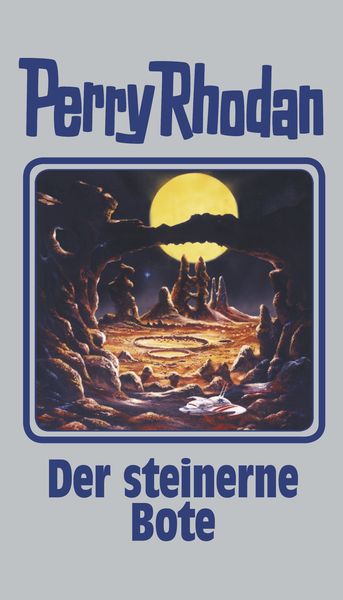 Der steinerne Bote, Gebundene Ausgabe von Perry Rhodan, Pabel-Moewig, 9783955480080