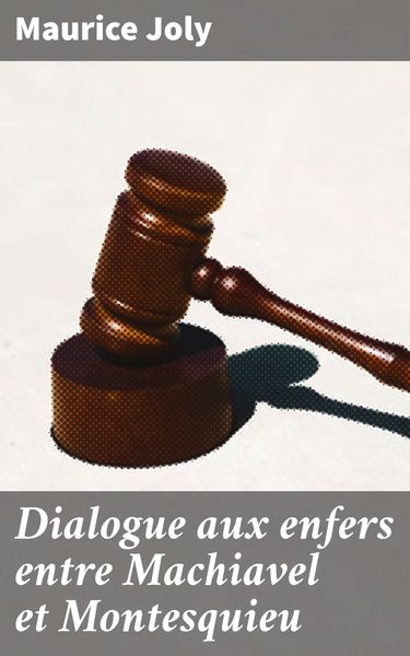 Produktbild: Dialogue aux enfers entre Machiavel et Montesquieu