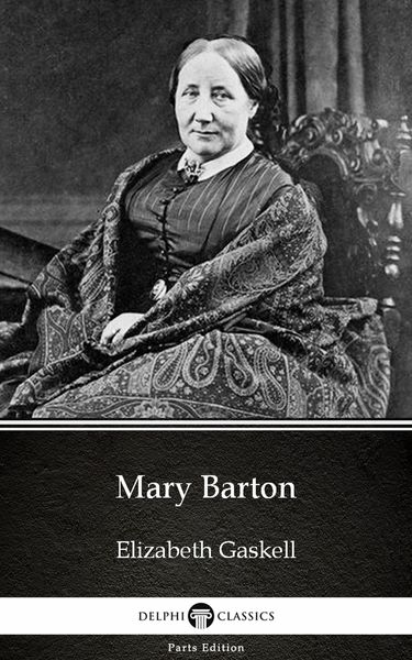 Produktbild: Mary Barton by Elizabeth Gaskell - Delphi Classics (Illustrated)
