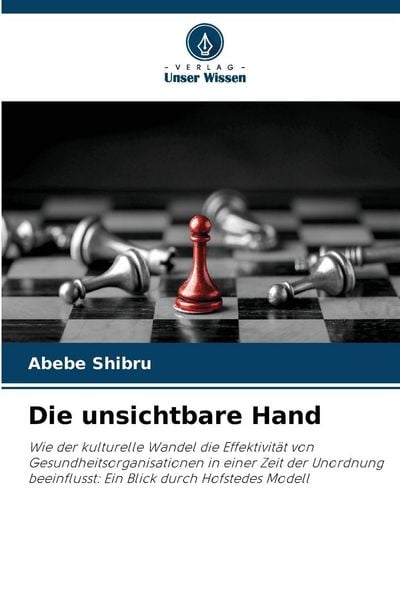 Die unsichtbare Hand, Taschenbuch von Abebe Shibru, Verlag Unser Wissen, 9786209180460