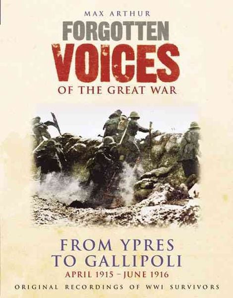 Produktbild: Forgotten Voices of the Great War: From Ypres to Gallipoli: April 1915 - June 1916