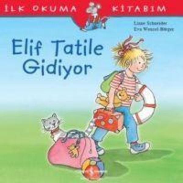 Elif Tatile Gidiyor, Taschenbuch von Liane Schneider, Türkiye Is Bankasi Kültür Yayinlari, 9786053328735