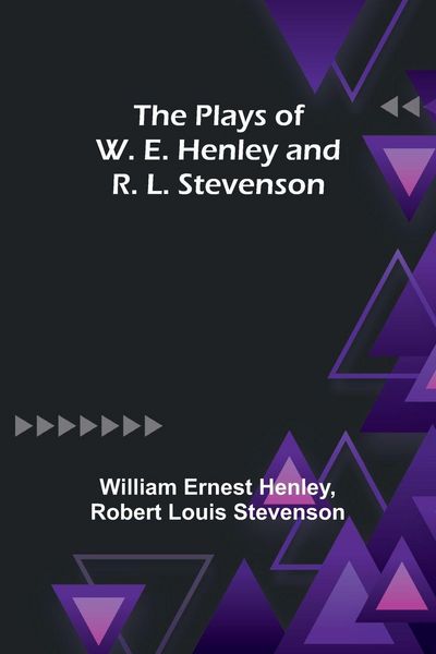 Produktbild: The Plays of W. E. Henley and R. L. Stevenson