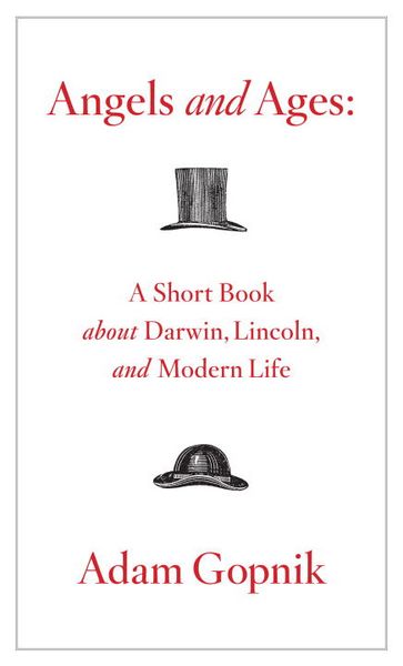 Produktbild: Angels and Ages: A Short Book about Darwin, Lincoln, and Modern Life