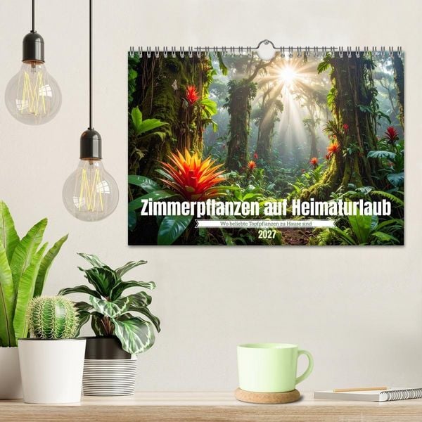 Produktbild: Zimmerpflanzen auf Heimaturlaub (Wandkalender 2027 DIN A4 quer), CALVENDO Monatskalender