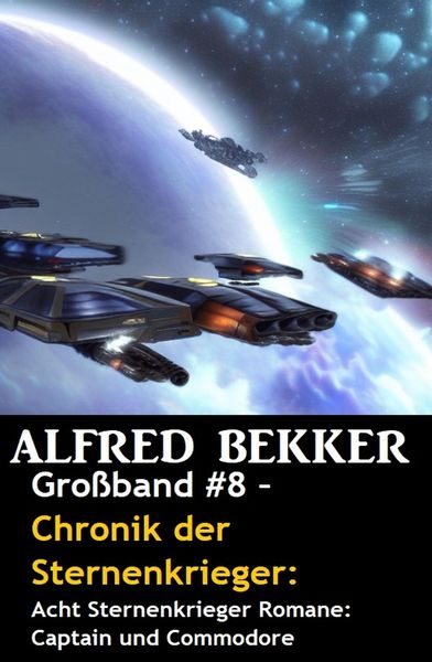 Produktbild: Gro&szlig;band #8 - Chronik der Sternenkrieger: Acht Sternenkrieger Romane: Captain und Commodore