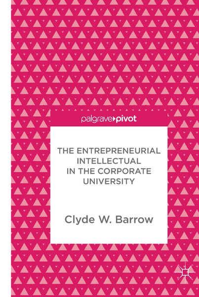Produktbild: The Entrepreneurial Intellectual in the Corporate University