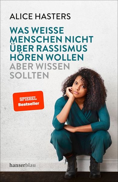 Produktbild: Was wei&szlig;e Menschen nicht &uuml;ber Rassismus h&ouml;ren wollen aber wissen sollten