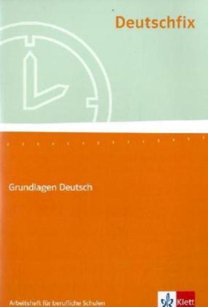 Deutschfix Neubearbeitung. Arbeitsheft für berufliche Schulen