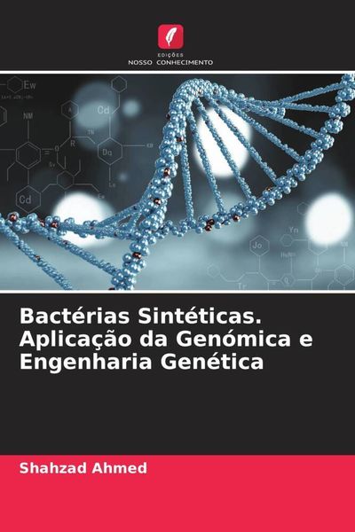 Produktbild: Bact&eacute;rias Sint&eacute;ticas. Aplica&ccedil;&atilde;o da Gen&oacute;mica e Engenharia Gen&eacute;tica