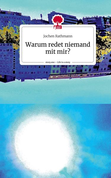 Produktbild: Warum redet niemand mit mir?. Life is a Story - story.one
