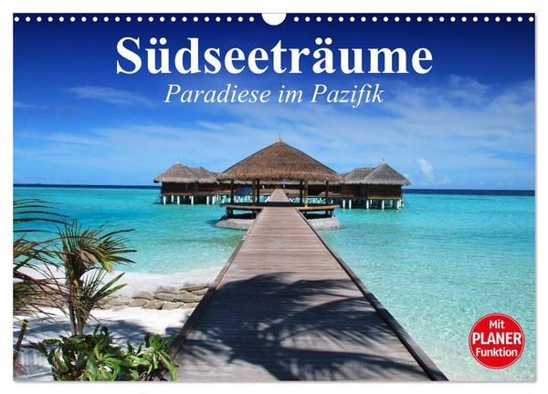 Produktbild: S&uuml;dseetr&auml;ume. Paradiese im Pazifik (Wandkalender 2026 DIN A3 quer), CALVENDO Monatskalender
