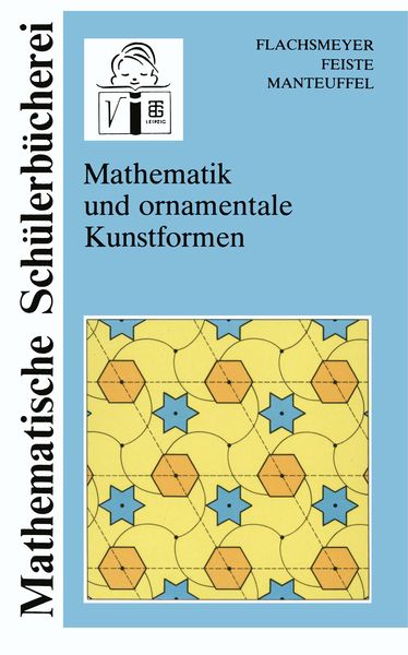 Mathematik und ornamentale Kunstformen, Taschenbuch von Uwe Feiste,Karl Manteuffel, Vieweg & Teubner, 978-3-322-00679-0