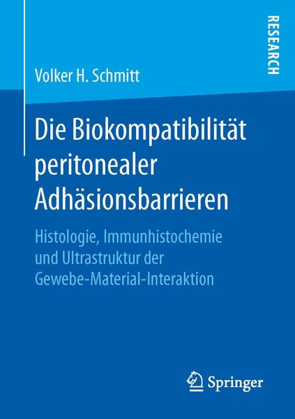 Produktbild: Die Biokompatibilit&auml;t peritonealer Adh&auml;sionsbarrieren
