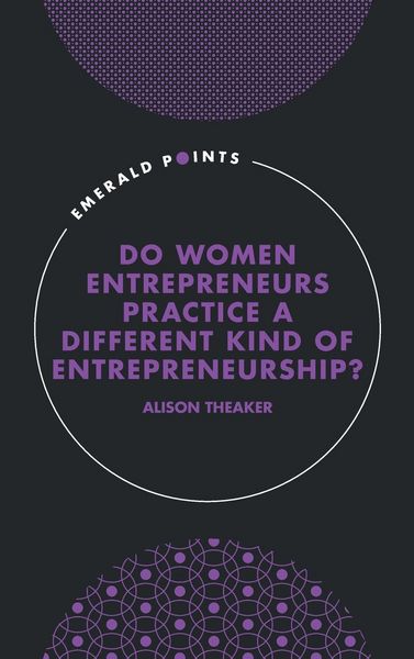 Produktbild: Do Women Entrepreneurs Practice a Different Kind of Entrepreneurship?